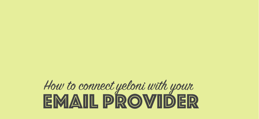 Connect Your Email Provider with Yeloni